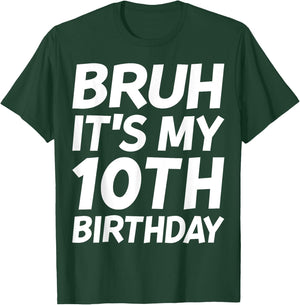 Bruh It's My 10th Birthday Shirt 10 Years Old Birthday Party T-Shirt - T-Shirt | Forest