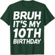 Bruh It's My 10th Birthday Shirt 10 Years Old Birthday Party T-Shirt - T-Shirt | Forest