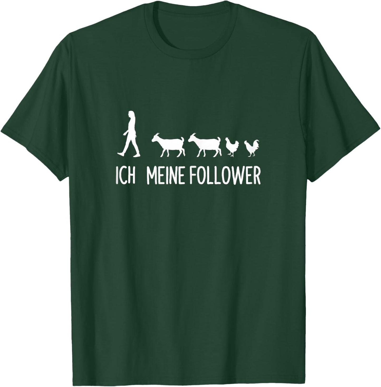 Ich Meine Follower Ziegen Hühner Landwirt Bauernhof T-Shirt - T-Shirt | Forest