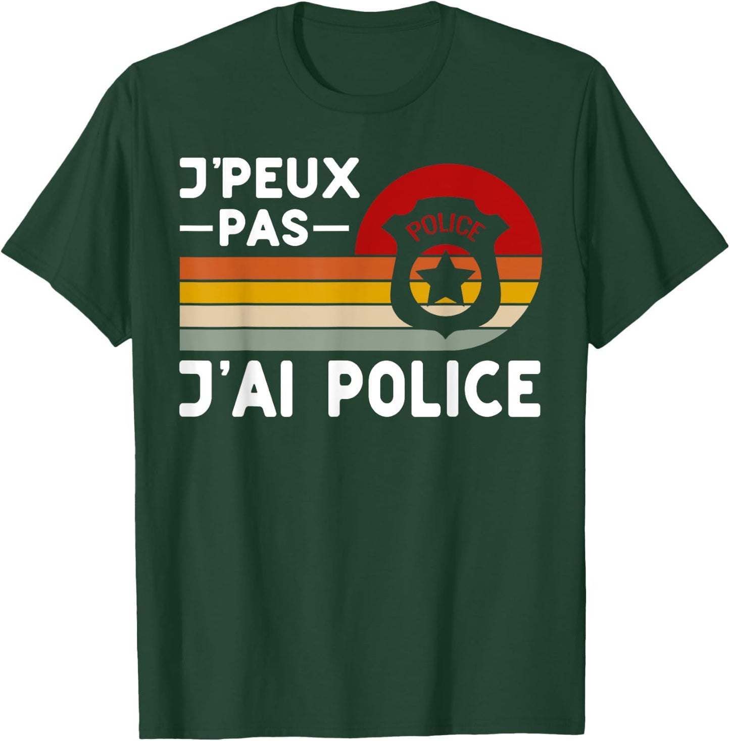 Je Peux Pas J'ai Police Humour Police Police , Black, S T-Shirt - T-Shirt | Forest