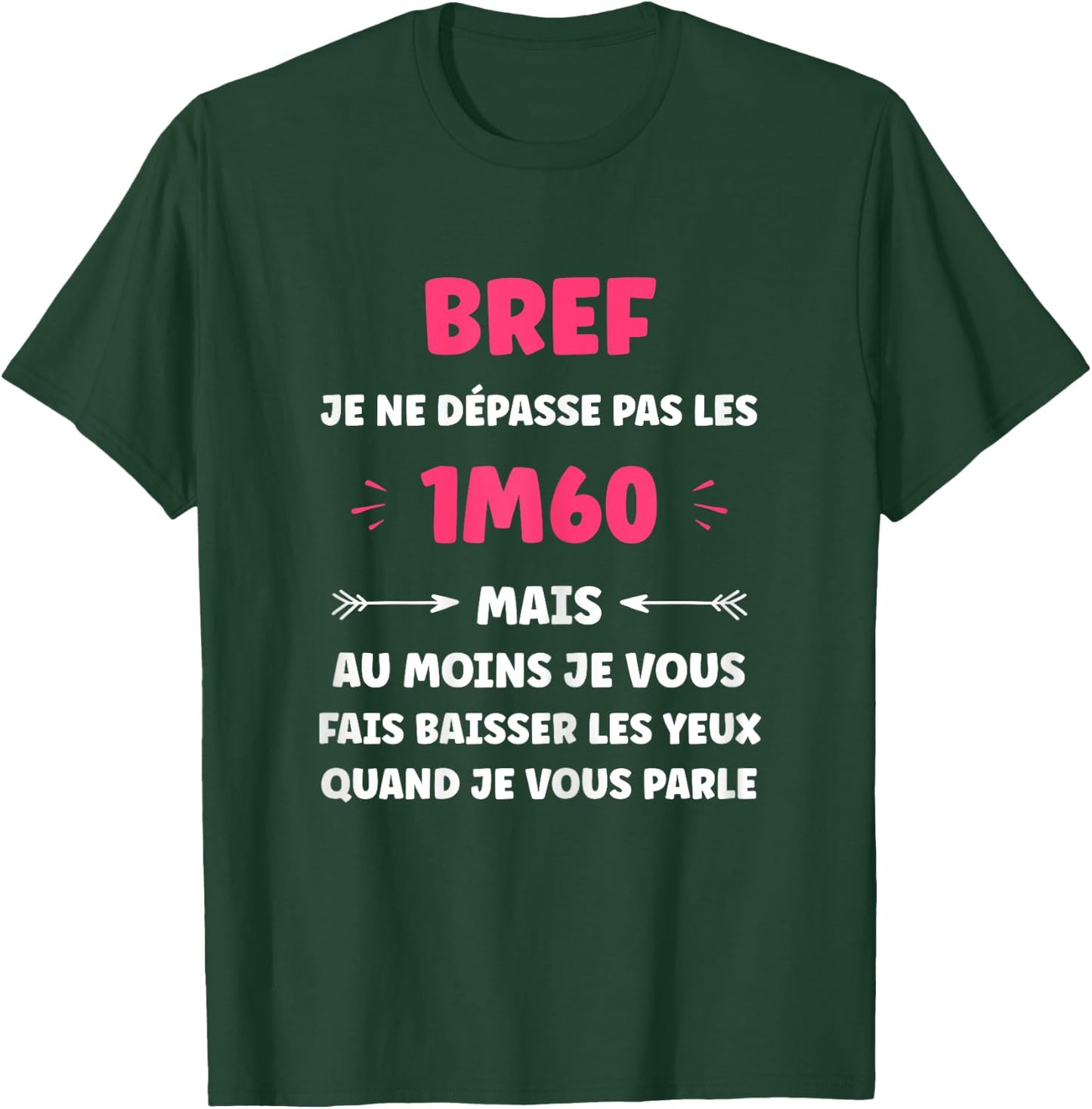 Humour little woman Brief je ne pas pas les 1m60 , Black, Female X-Small T-Shirt - T-Shirt | Forest