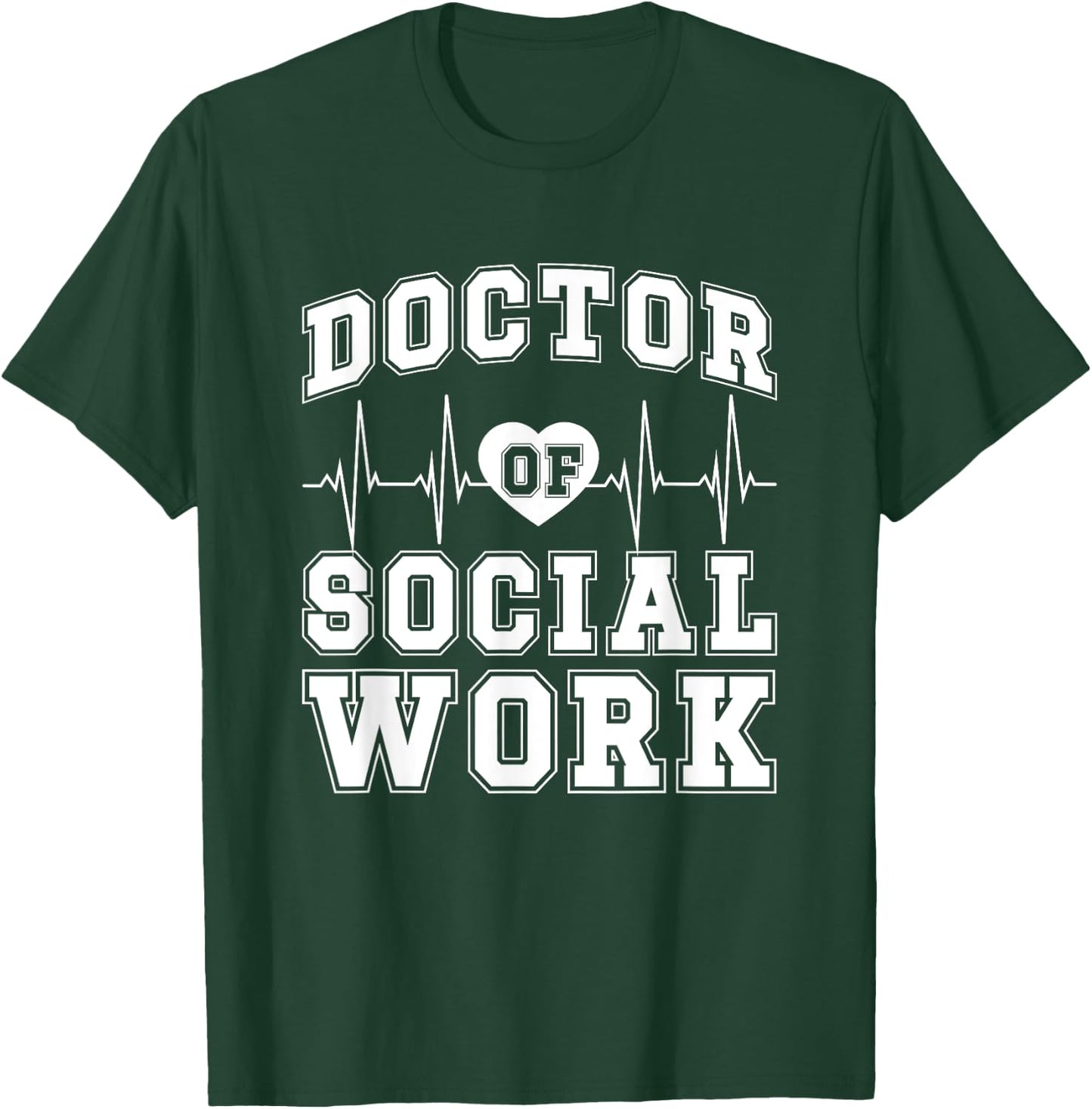Doctor Of Social Work DSW Best Doctor Of Social Work T-Shirt - T-Shirt | Forest