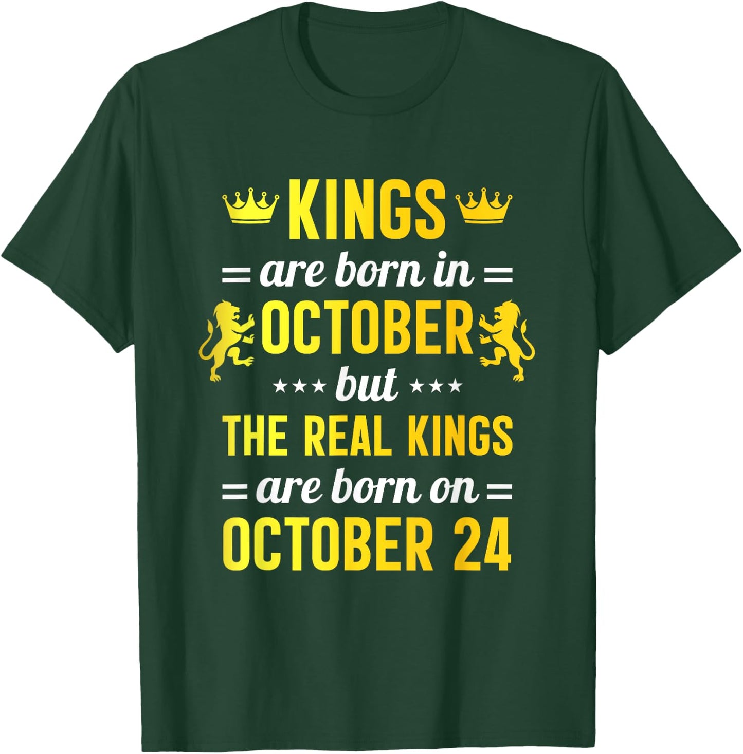 Kings Are Born In October Real Kings Are Born On October 24 T-Shirt - T-Shirt | Forest