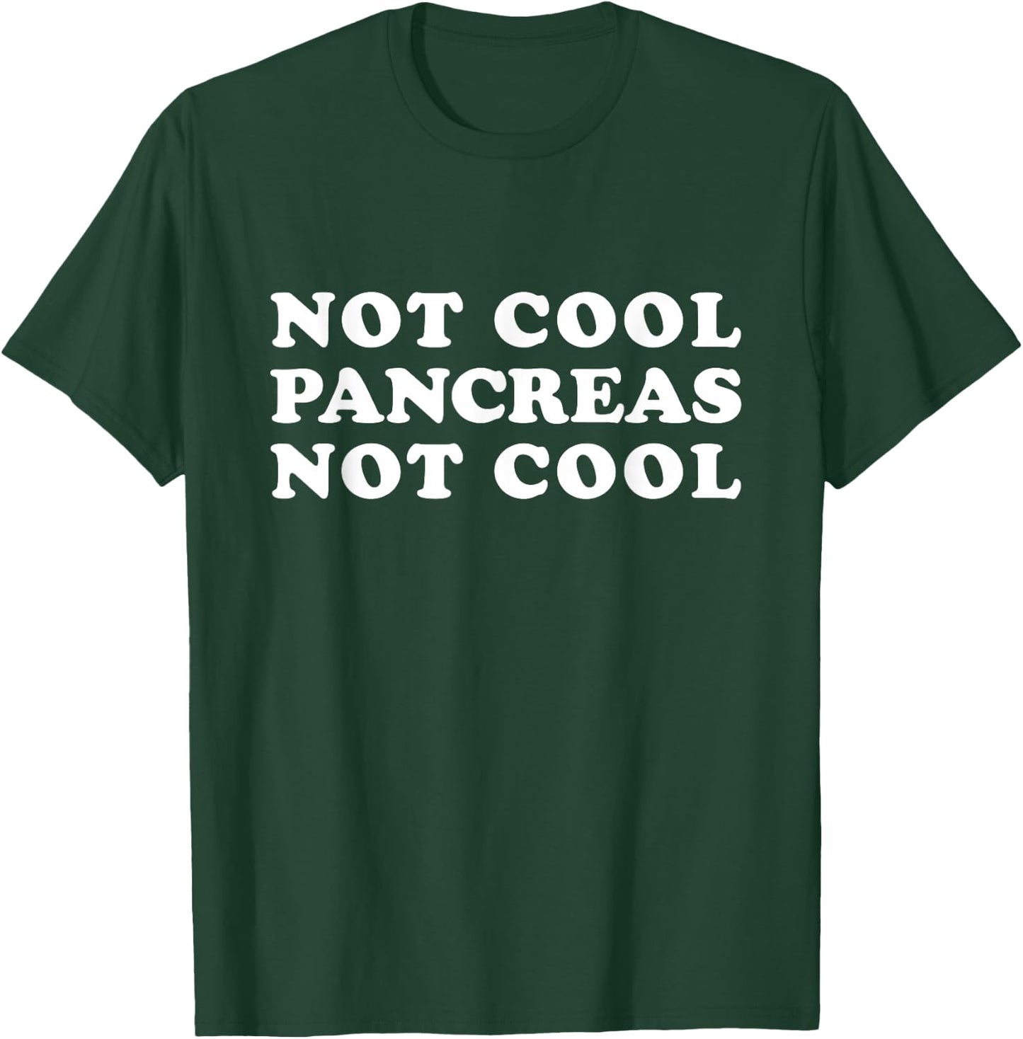 Not Cool Pancreas Not Cool Funny Diabetes Type One T-Shirt - T-Shirt | Forest