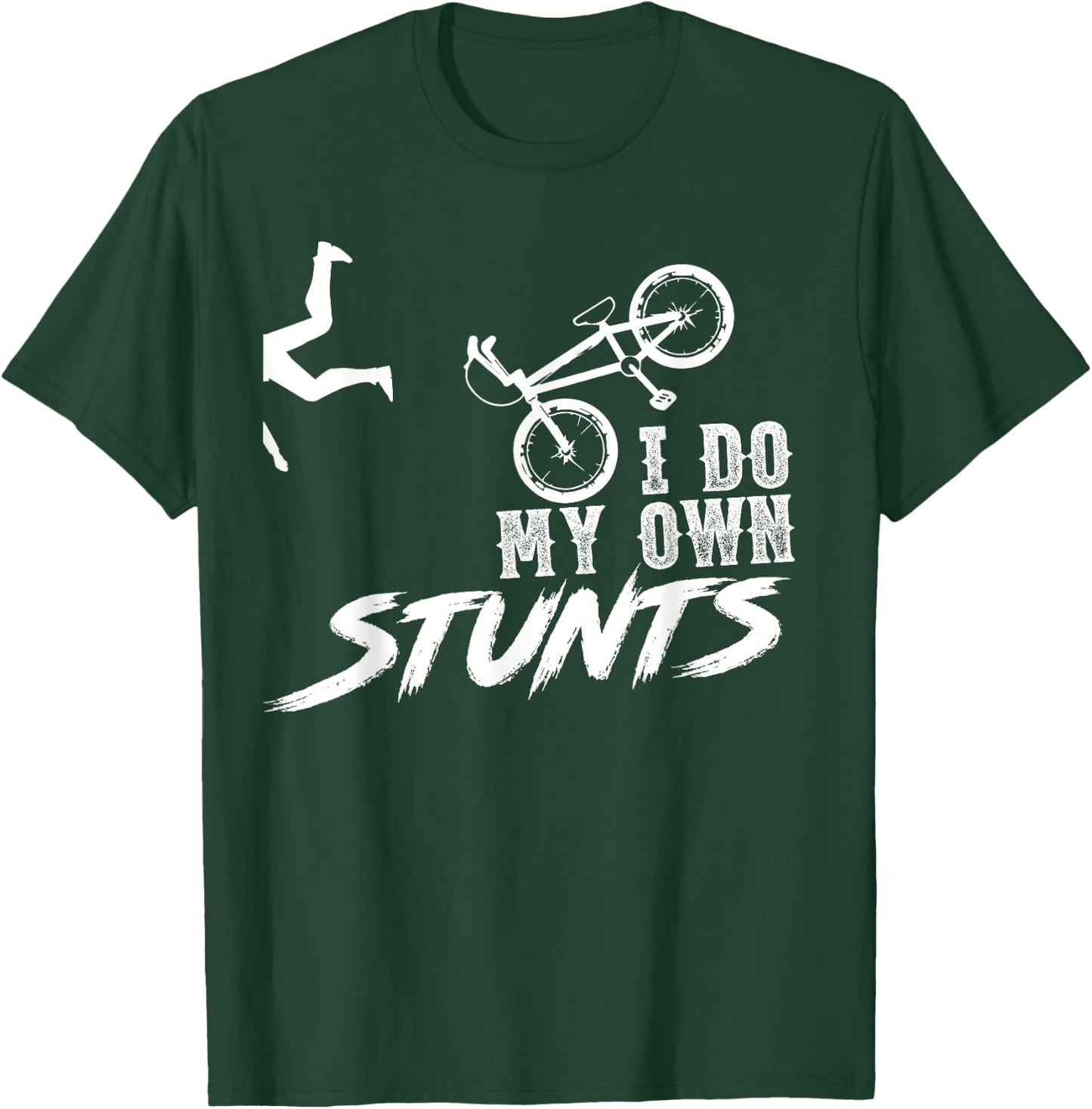 I do my own stunts - BMX Funny T-Shirt - T-Shirt | Forest