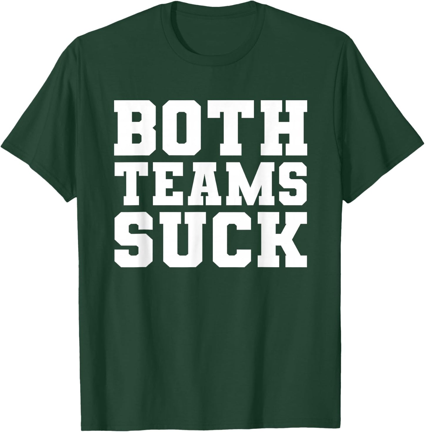 Funny Both Teams Suck Football Team Sucks Party Sports Meme T-Shirt - T-Shirt | Forest