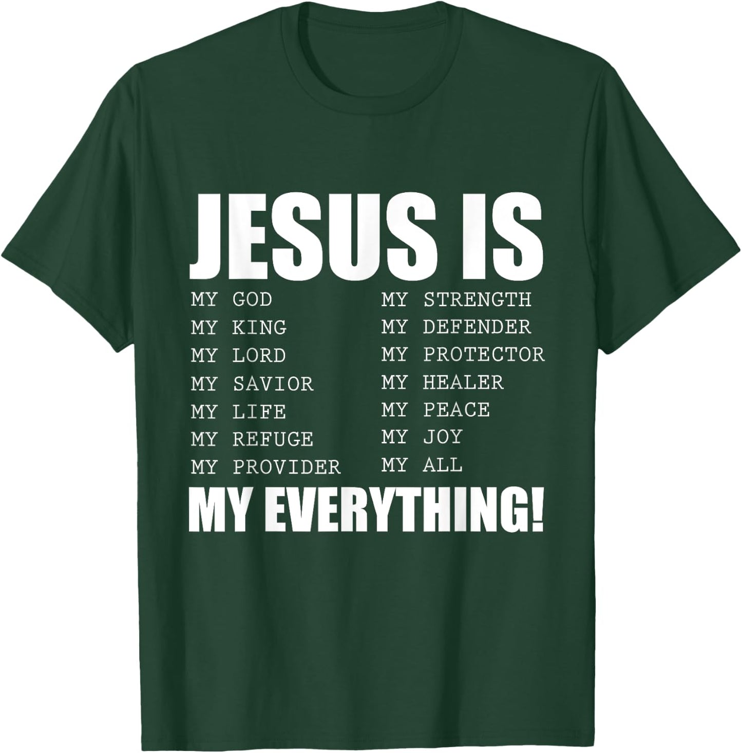 Jesus Is My Everything Jesus T-Shirt - T-Shirt | Forest
