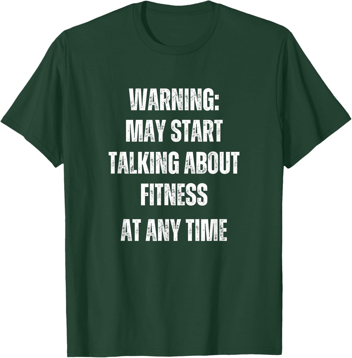 Warning May Start Talking About Fitness Funny T-Shirt - T-Shirt | Forest