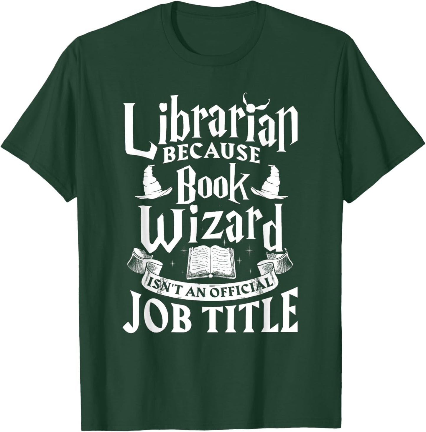 Librarian BCS Book Wizard Isn't a Job Title - Library Shirt T-Shirt - T-Shirt | Forest