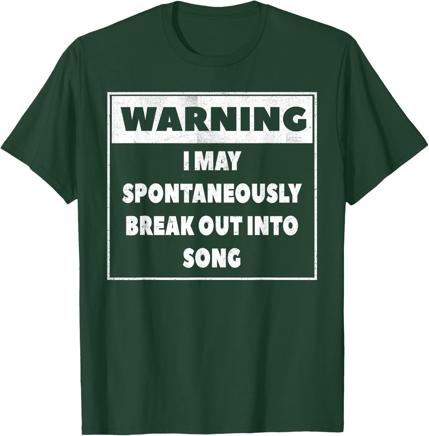 Warning I may Spontaneously break out into song T Shirt T-Shirt - T-Shirt | Forest
