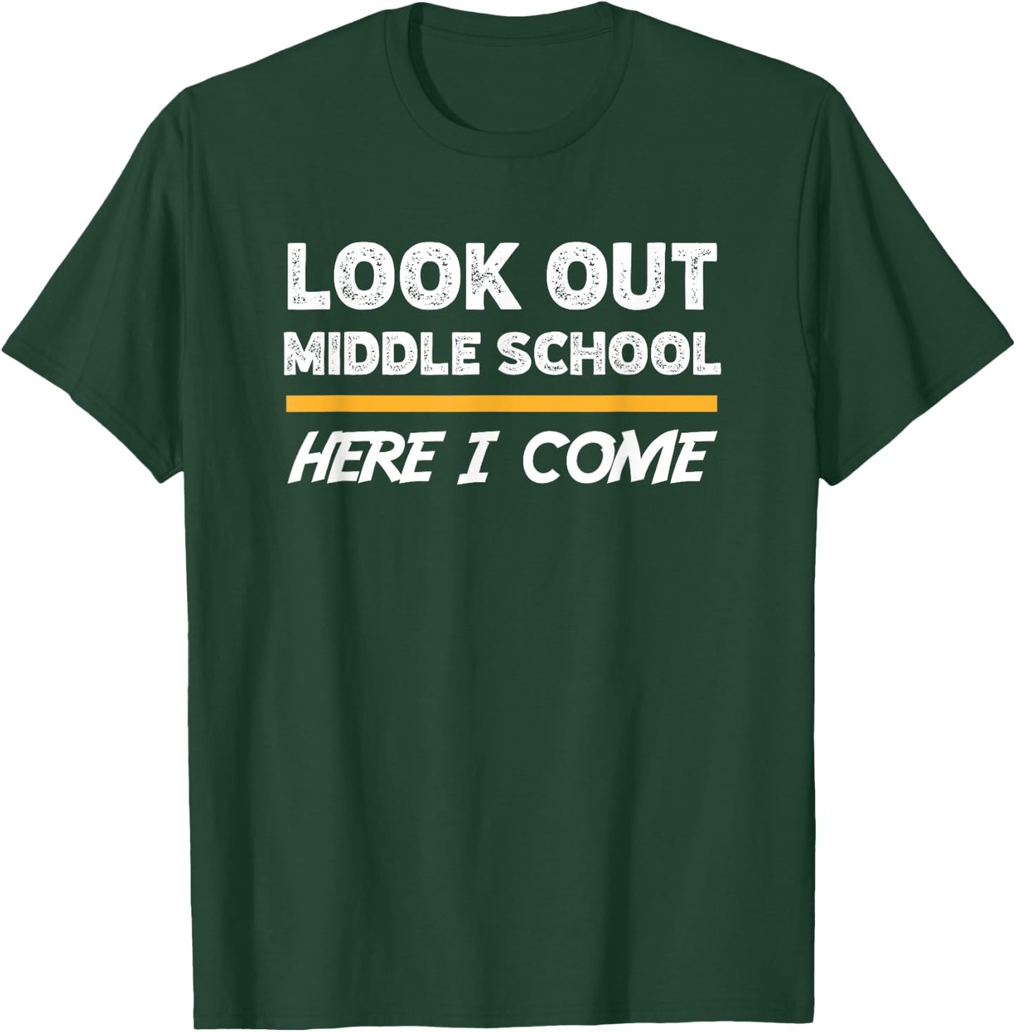 Look out middle school here i come T-Shirt - T-Shirt | Forest