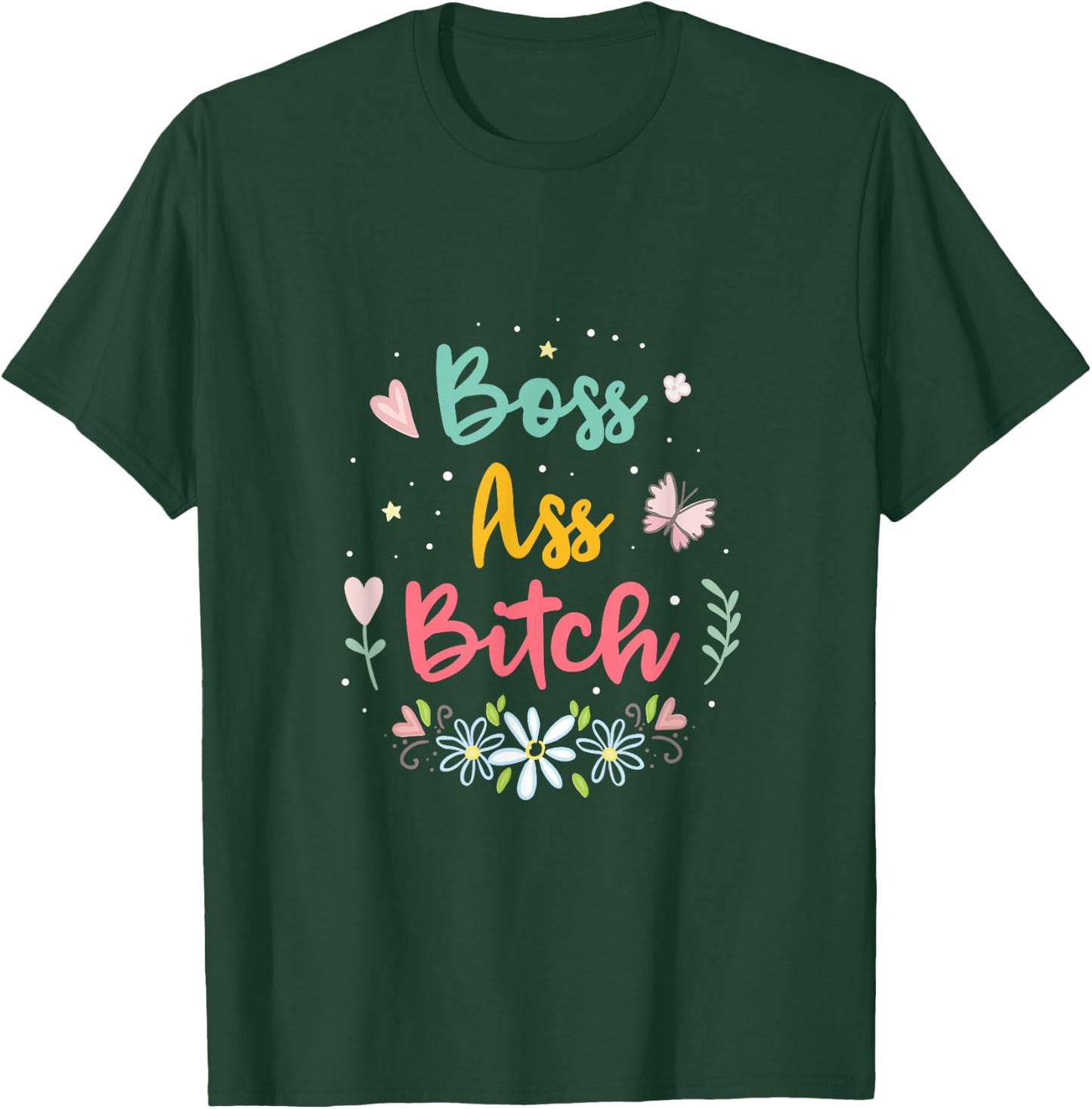 Boss Ass Bitch T-Shirt - T-Shirt | Forest