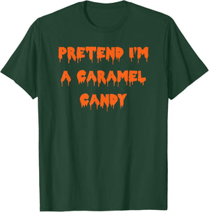 Happy Halloween Pretend I’m a Caramel Candy Spooky Costume T-Shirt - T-Shirt | Forest