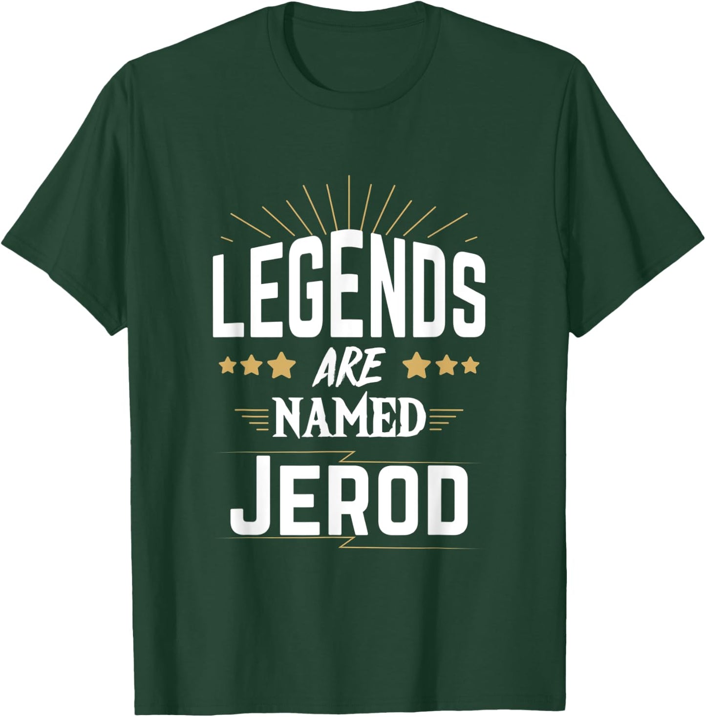 Legends Are Named Jerod T-Shirt - T-Shirt | Forest