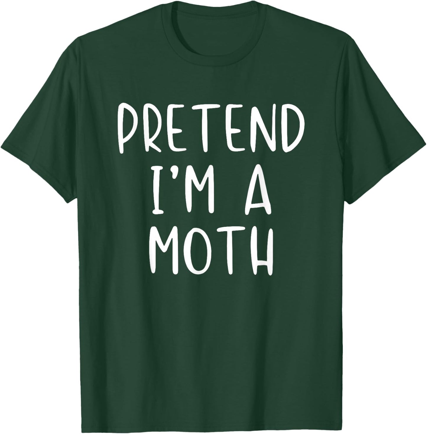 Pretend I'm A Moth Costume Halloween Funny Simple Adult Kid T-Shirt - T-Shirt | Forest