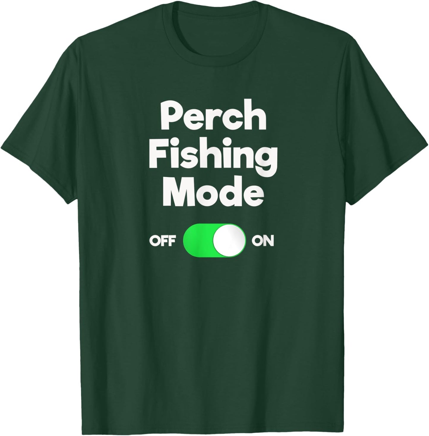 Perch Fishing Shirt Gift - Funny Fisher Mode T-Shirt - T-Shirt | Forest