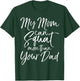 My Mom can Squat More than Your Dad Shirt Funny Lifting T-Shirt - T-Shirt | Forest