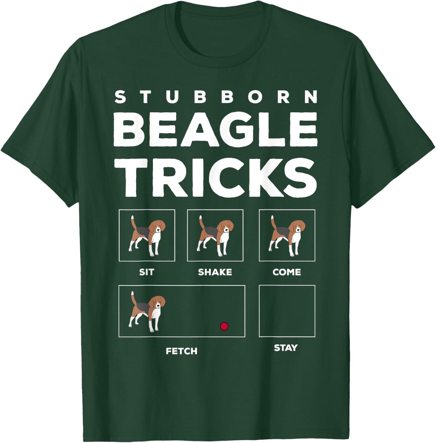 Stubborn Beagle Tricks Funny Beagle T-Shirt - T-Shirt | Forest