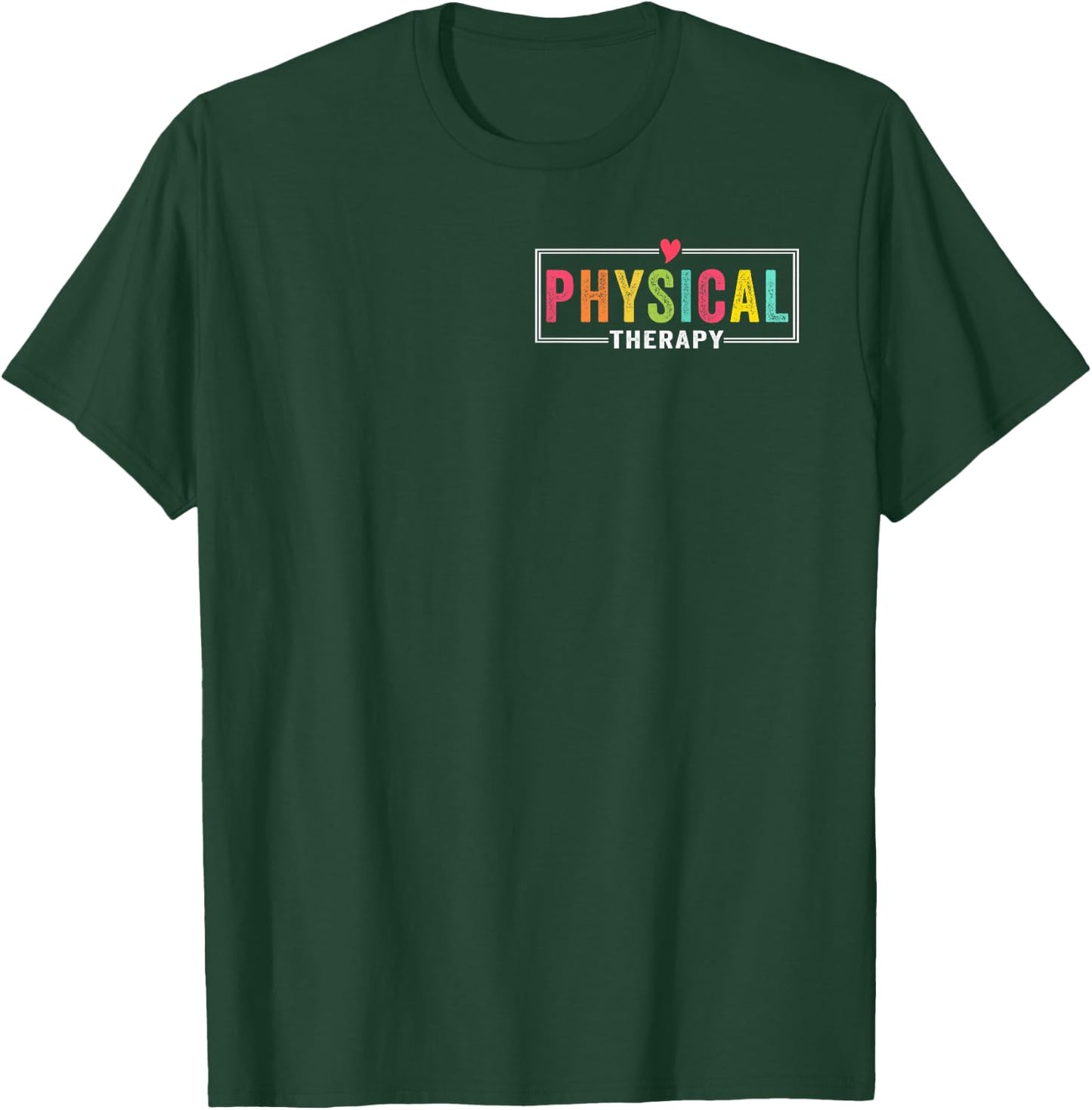 Physical Therapy Physical Therapist PT PTA Funny T-Shirt - T-Shirt | Forest