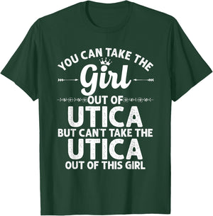 Girl Out Of UTICA NY NEW YORK Gift Funny Home Roots USA T-Shirt - T-Shirt | Forest