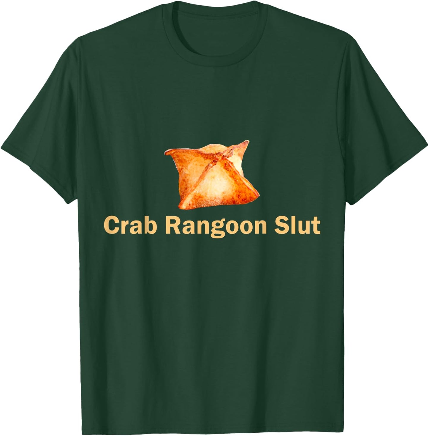 Crab Rangoon Slut Crab Rangoon Lovers Funny T-Shirt - T-Shirt | Forest
