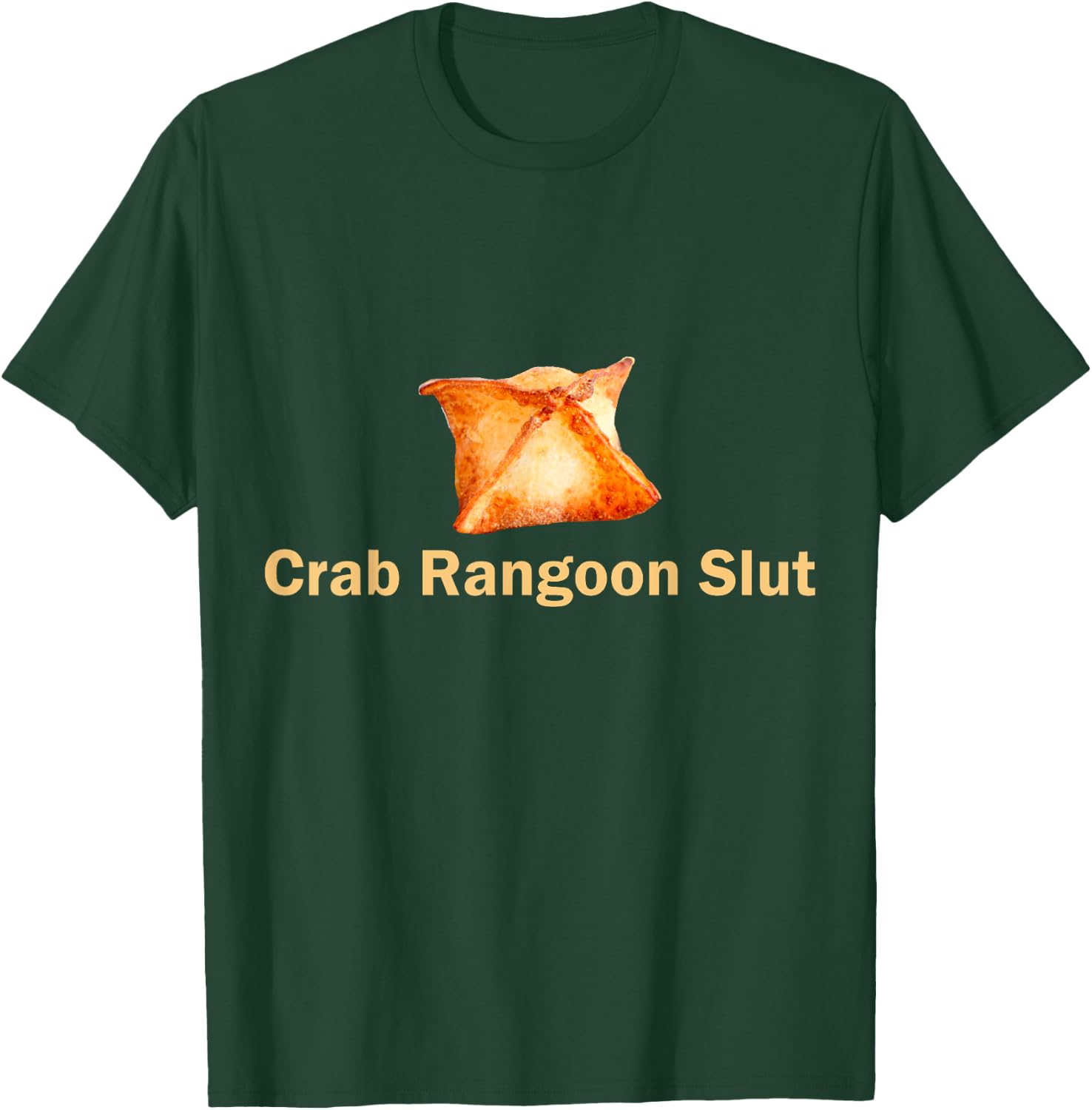 Crab Rangoon Slut Crab Rangoon Lovers Funny T-Shirt - T-Shirt | Forest