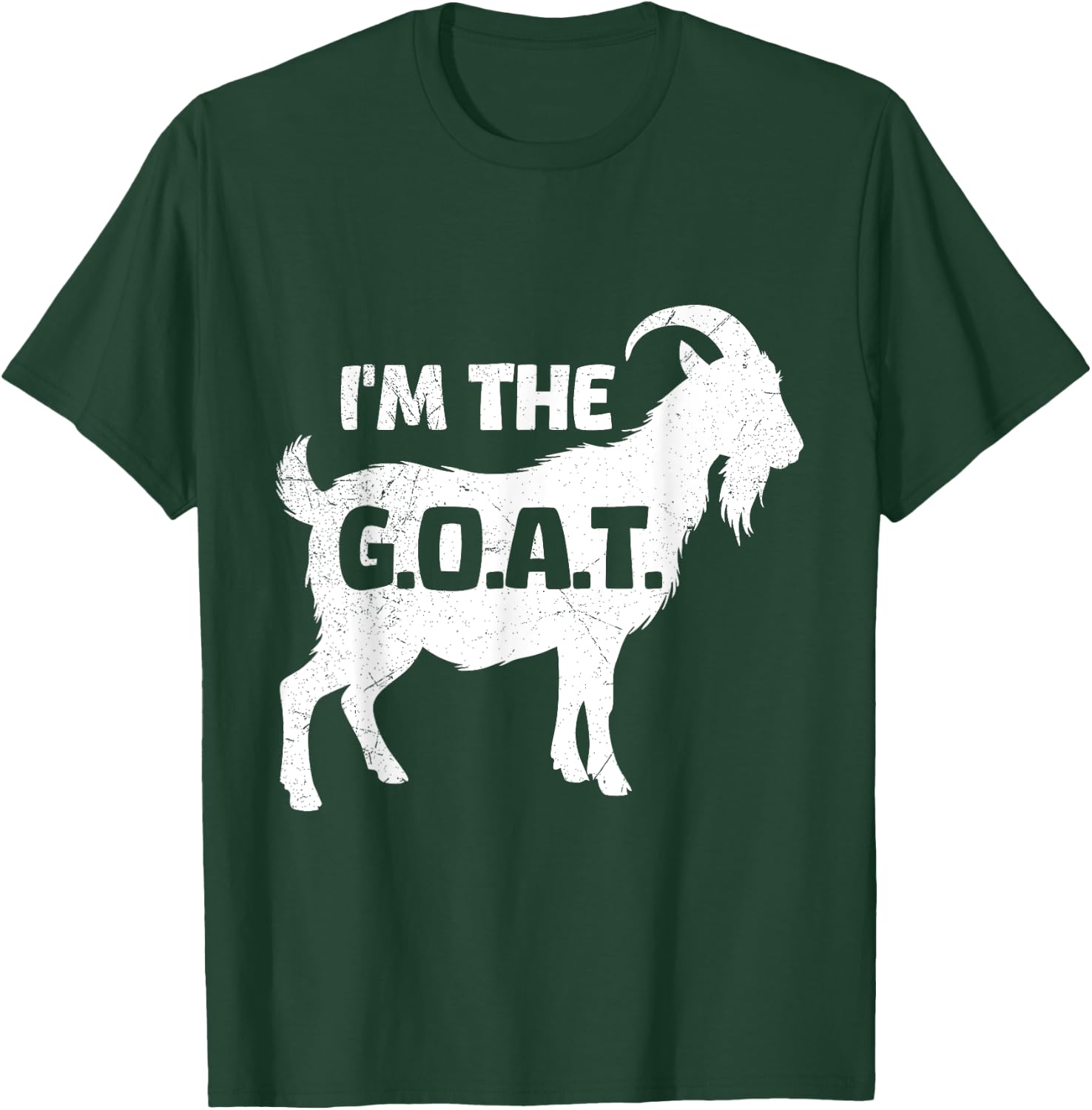 Goat Lover I'M THE G.O.A.T. Funny Goats T-Shirt - T-Shirt | Forest