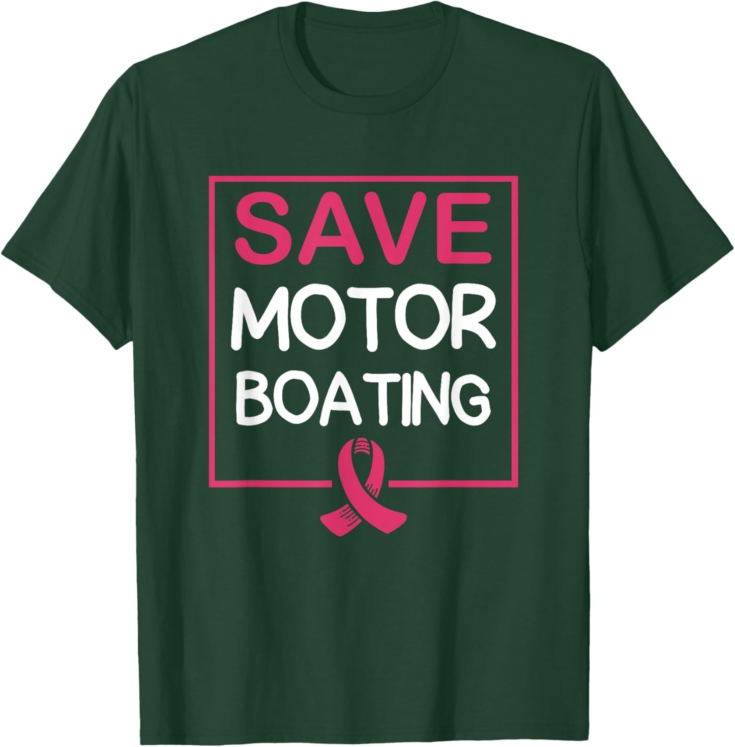Save Motor Boating Funny Breast Cancer Pink Ribbon T-Shirt - T-Shirt | Forest