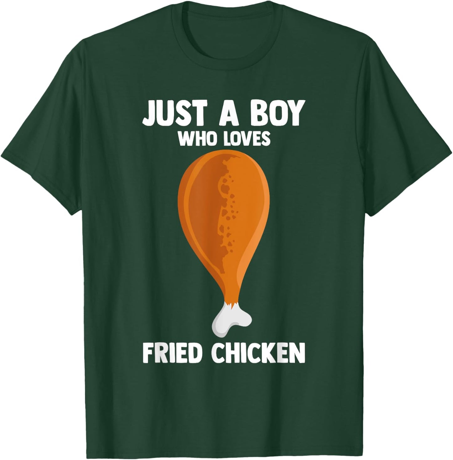 Humorous JUST A BOY WHO LOVES FRIED CHICKEN Fast Food Lover T-Shirt - T-Shirt | Forest