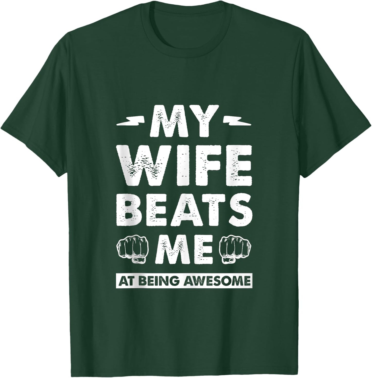 My Wife Beats Me At Being Awesome, Marriage Humor Fun Couple T-Shirt - T-Shirt | Forest
