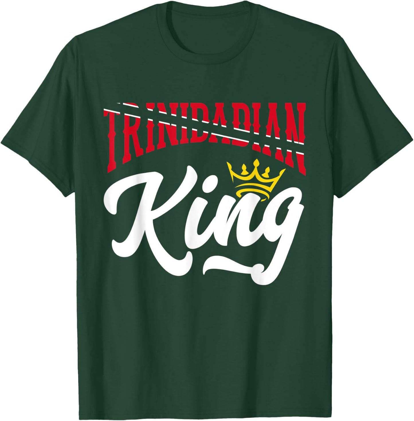Trinidadian King Trinidad and Tobago Flag Trinidadian T-Shirt - T-Shirt | Forest