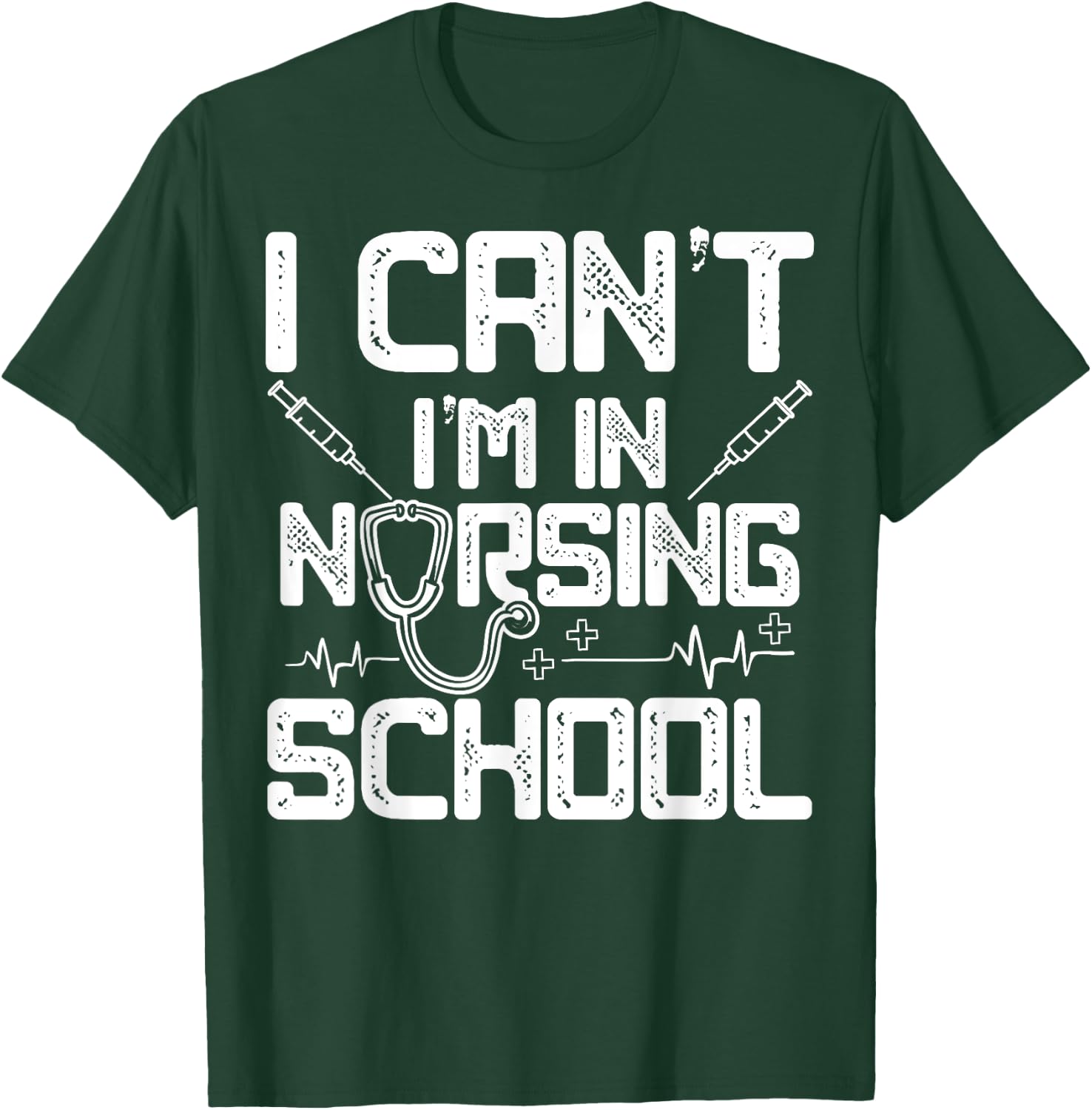 I Can't I'm In Nursing School Funny Gift Design Idea T-Shirt - T-Shirt | Forest