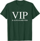 VIP Is Always Better T-Shirt - T-Shirt | Forest
