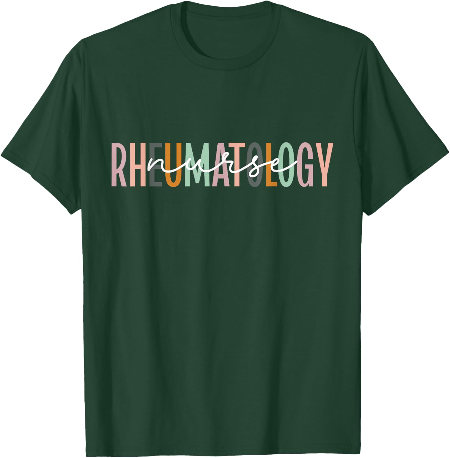 Rheumatology Nurse Appreciation Rheumatology Nursing T-Shirt - T-Shirt | Forest