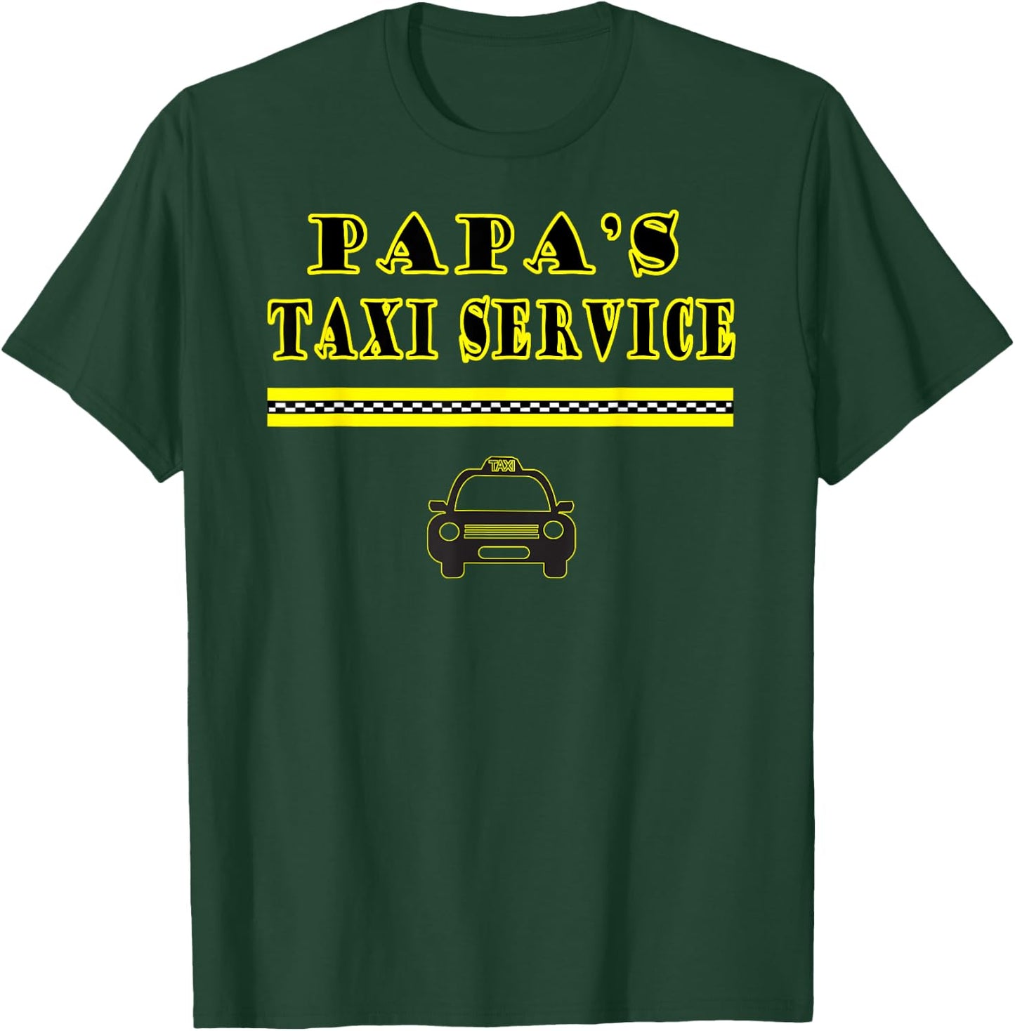 Papa Dad Taxi Cab Driver Taxi Transportation Services Funny T-Shirt - T-Shirt | Forest