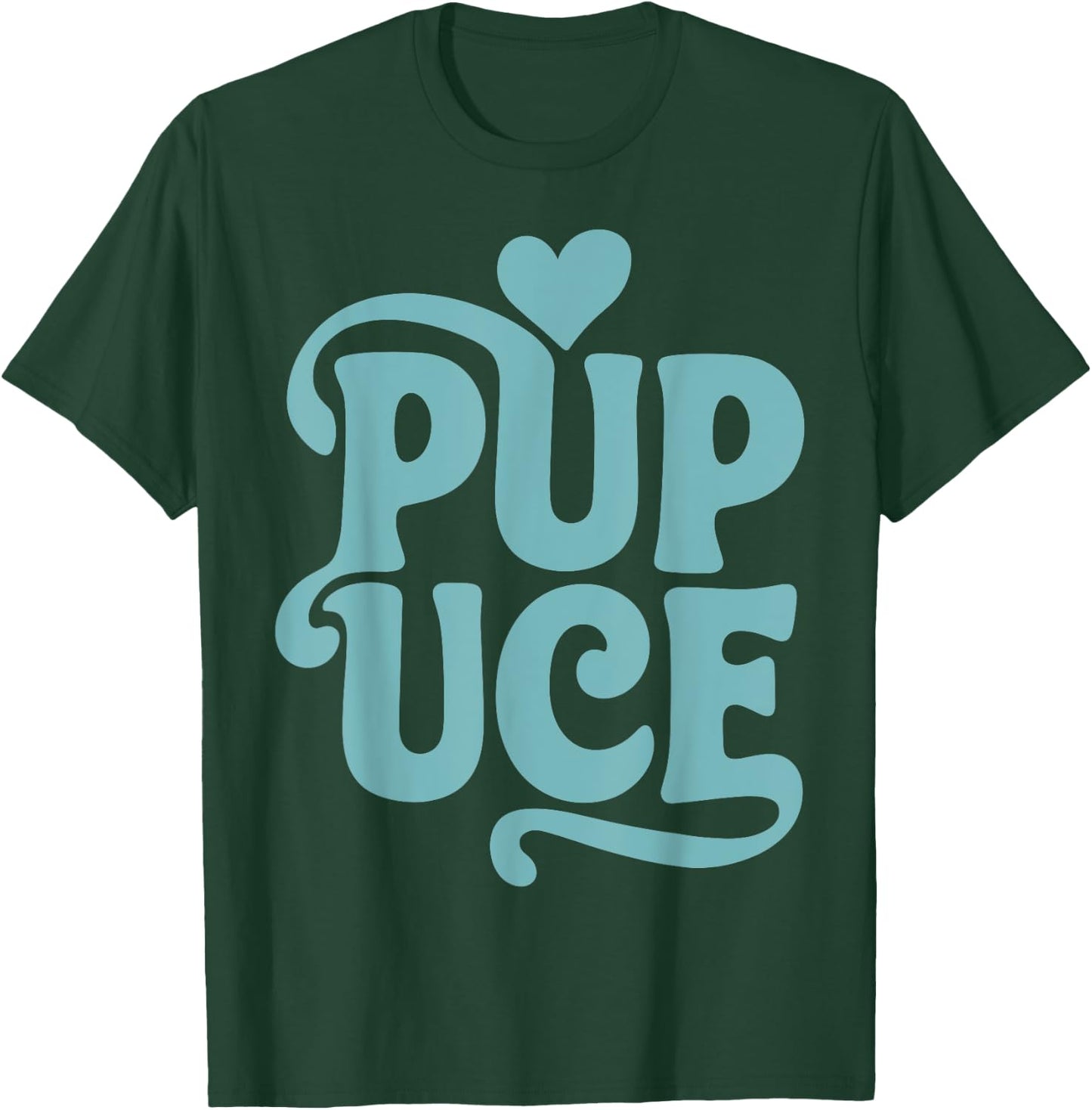 Funny PUPUCE Gift a PUPUCE Humor Gift Funny , Black, S T-Shirt - T-Shirt | Forest
