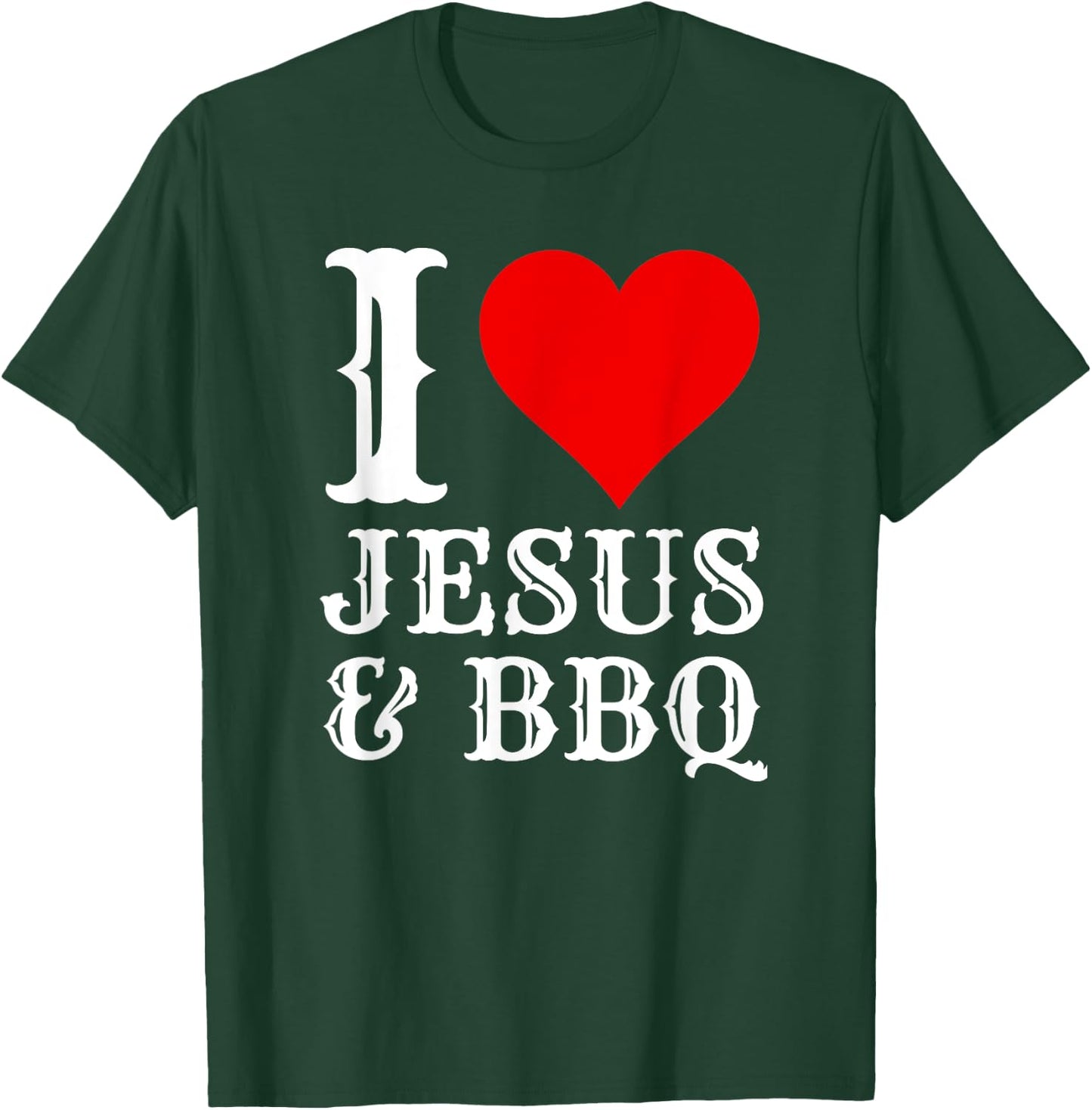Love Jesus BBQ Proud Christian Food Grill Meat Smoker T-Shirt - T-Shirt | Forest