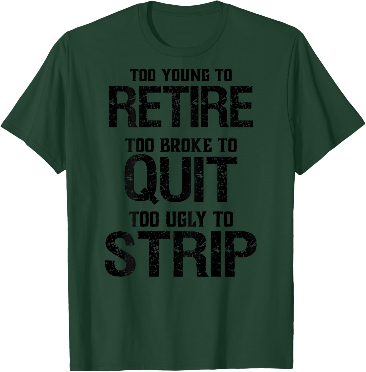 Too Young To Retire Too Broke To Quit - Grey, -Adults, Short Sleeve, , Modern Lightweight Classic Fit, Letter Print, Retirement Theme, Humorous Saying T-Shirt - T-Shirt | Forest