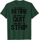 Too Young To Retire Too Broke To Quit - Grey, -Adults, Short Sleeve, , Modern Lightweight Classic Fit, Letter Print, Retirement Theme, Humorous Saying T-Shirt - T-Shirt | Forest