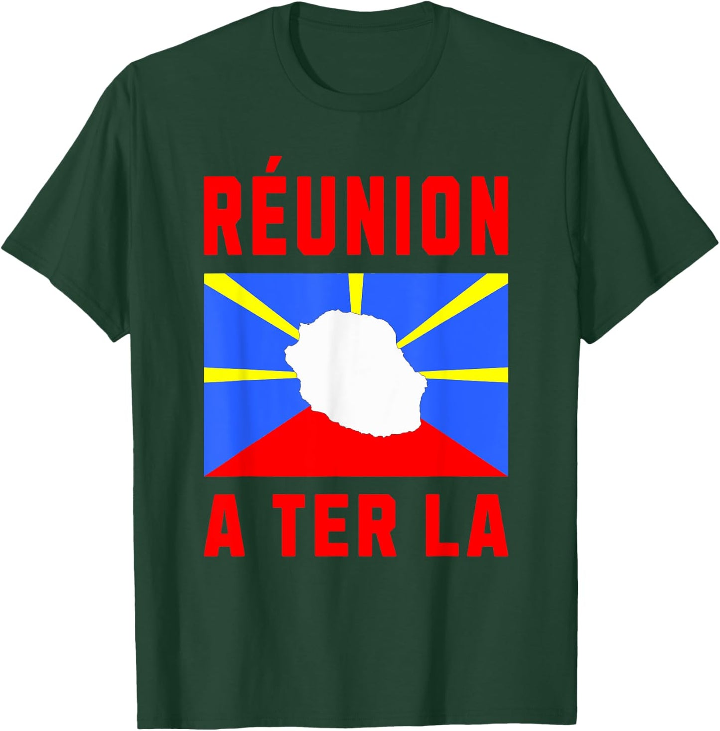 Île de la Réunion A'Ter Là Idée-cadeau Créole Réunionnais T-Shirt - T-Shirt | Forest