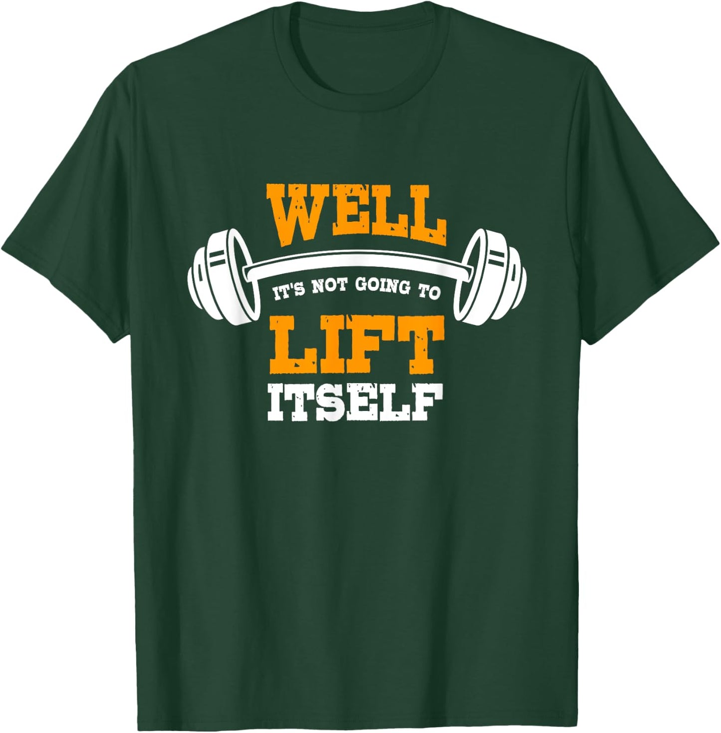 Great Gym Saying Funny Gift Fitness Workout Quote T-Shirt - T-Shirt | Forest