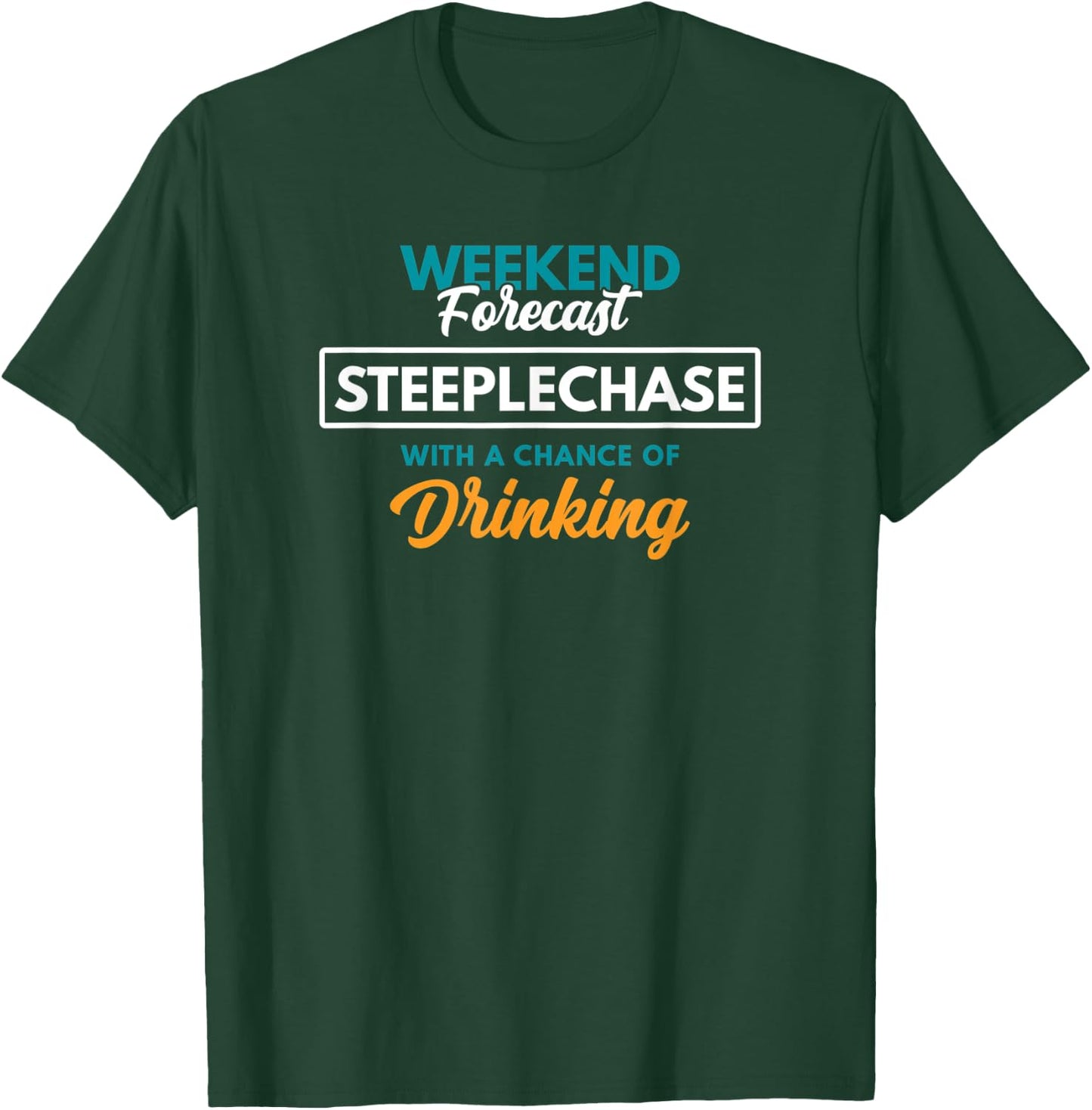 Weekend Forecast Steeplechase Drinking Funny Steeplechase T-Shirt - T-Shirt | Forest