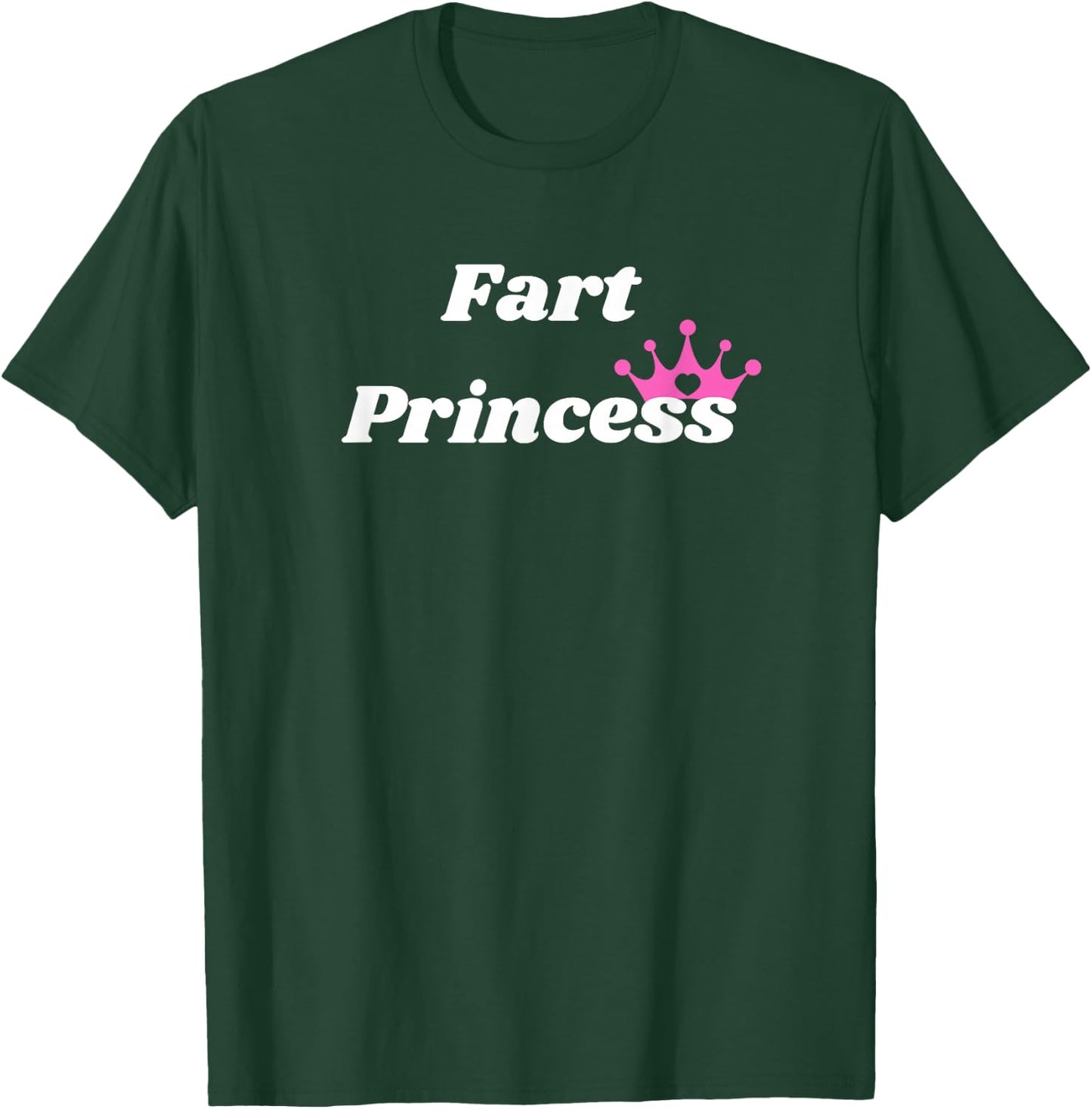 Fart Princess - Princess Gift girlfriend or wife T-Shirt - T-Shirt | Forest