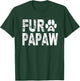 Funny Fur Papaw Shirt Pet Lover Dog Dad Fathers Day Women T-Shirt - T-Shirt | Forest