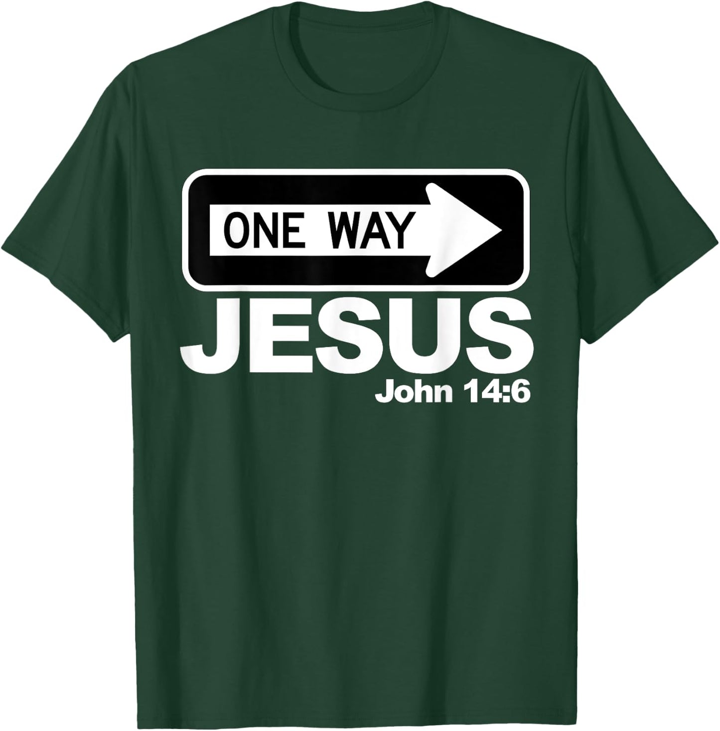 One way John 14:6 Jesus T-Shirt - T-Shirt | Forest