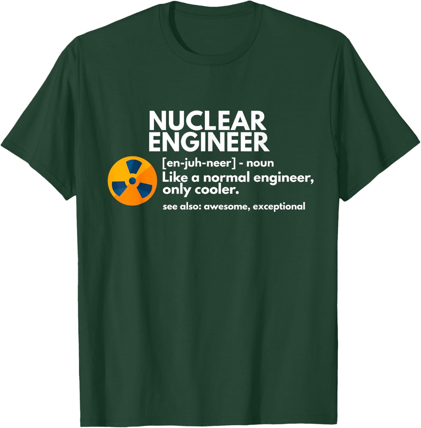 Funny Nuclear Engineer Definition Engineering Gift T-Shirt - T-Shirt | Forest