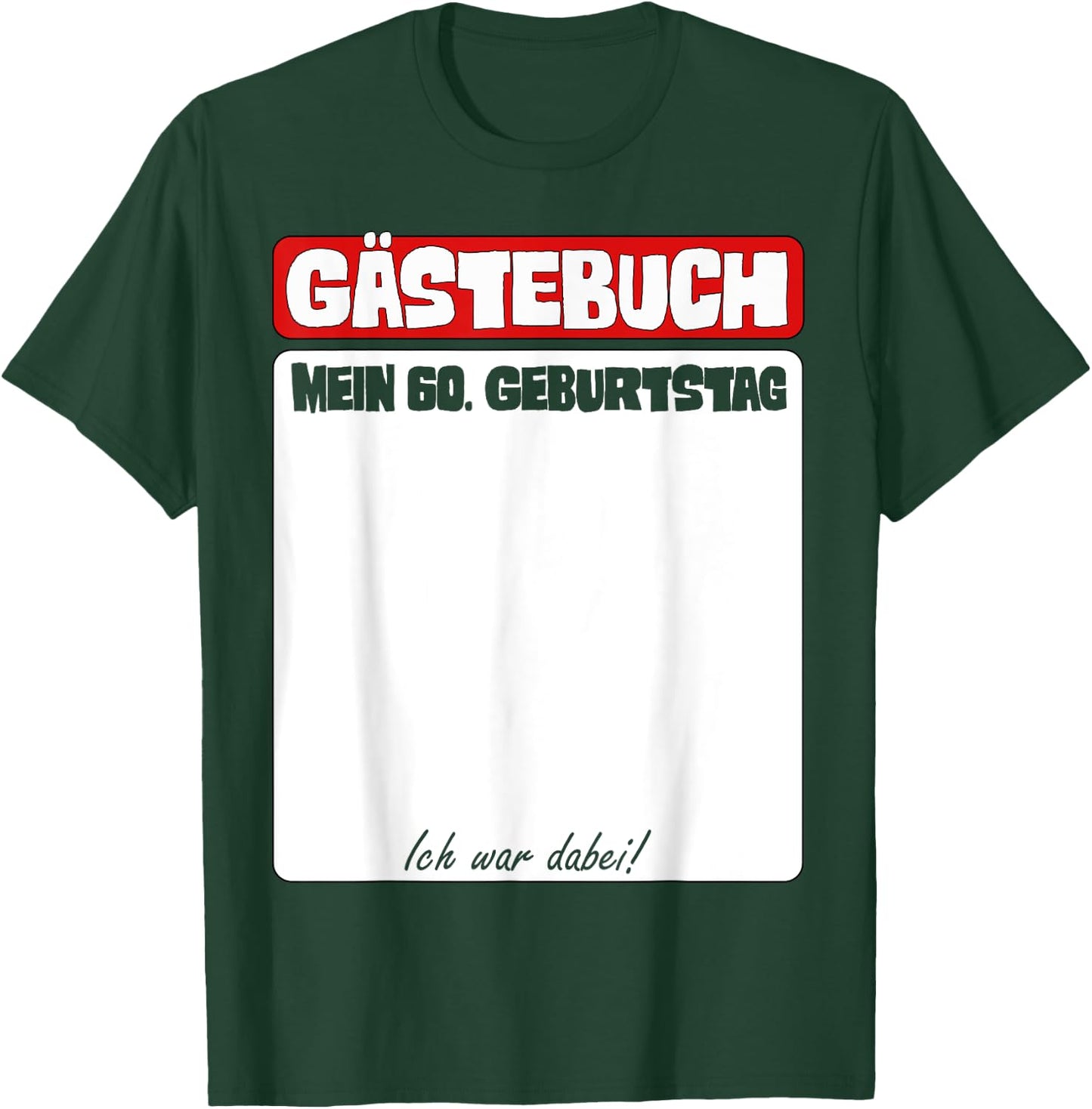 60. Geburtstag Gästebuch Ich War Dabei T-Shirt - T-Shirt | Forest