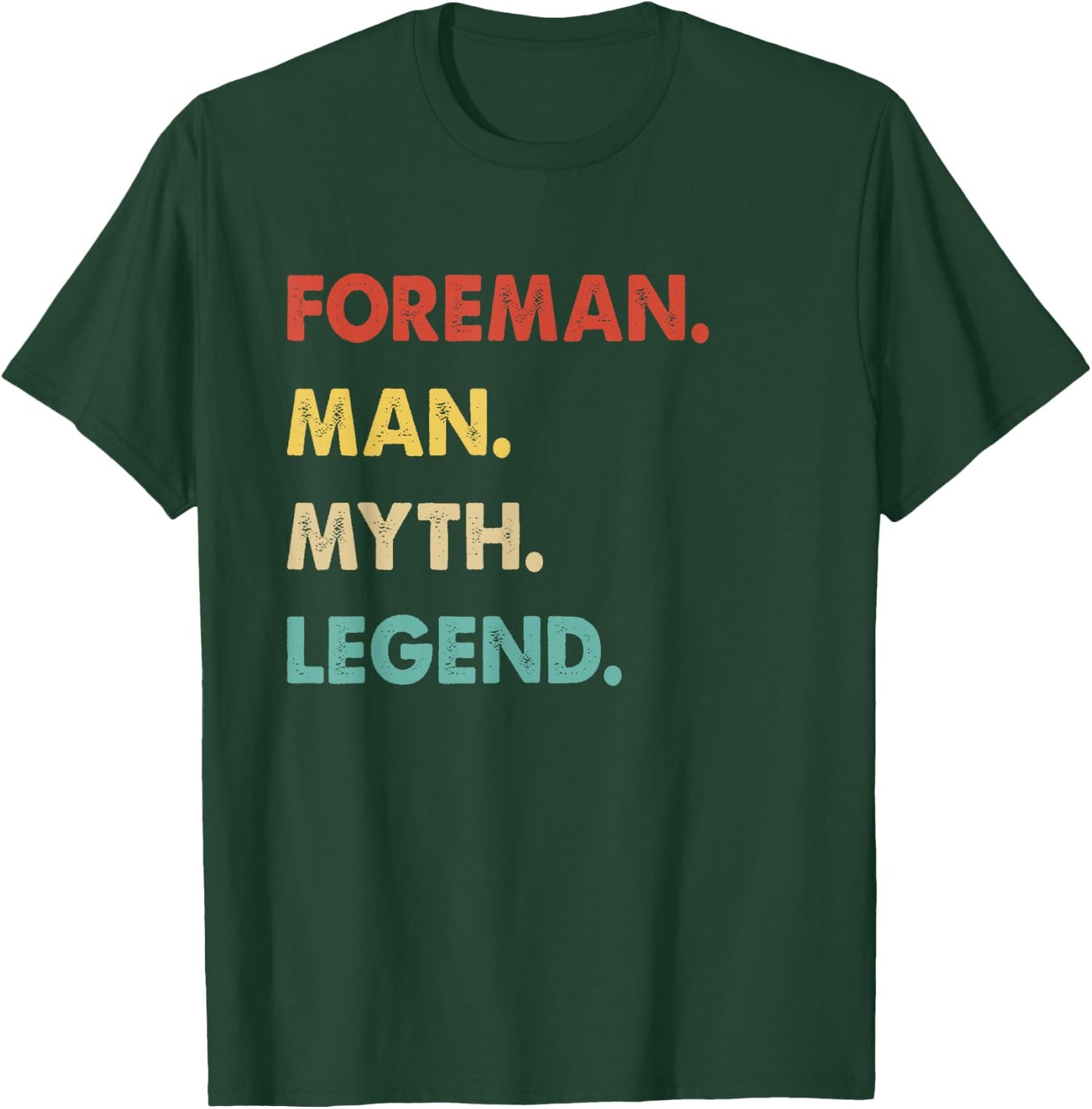 Foreman Man Myth Legend T-Shirt - T-Shirt | Forest