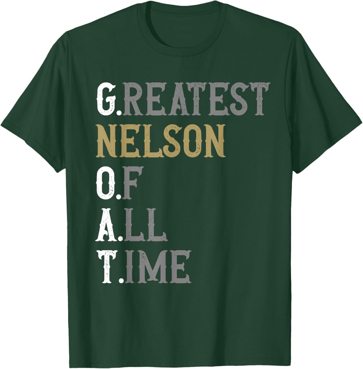 Greatest Nelson of all time | GOAT | Nelson T-Shirt - T-Shirt | Forest