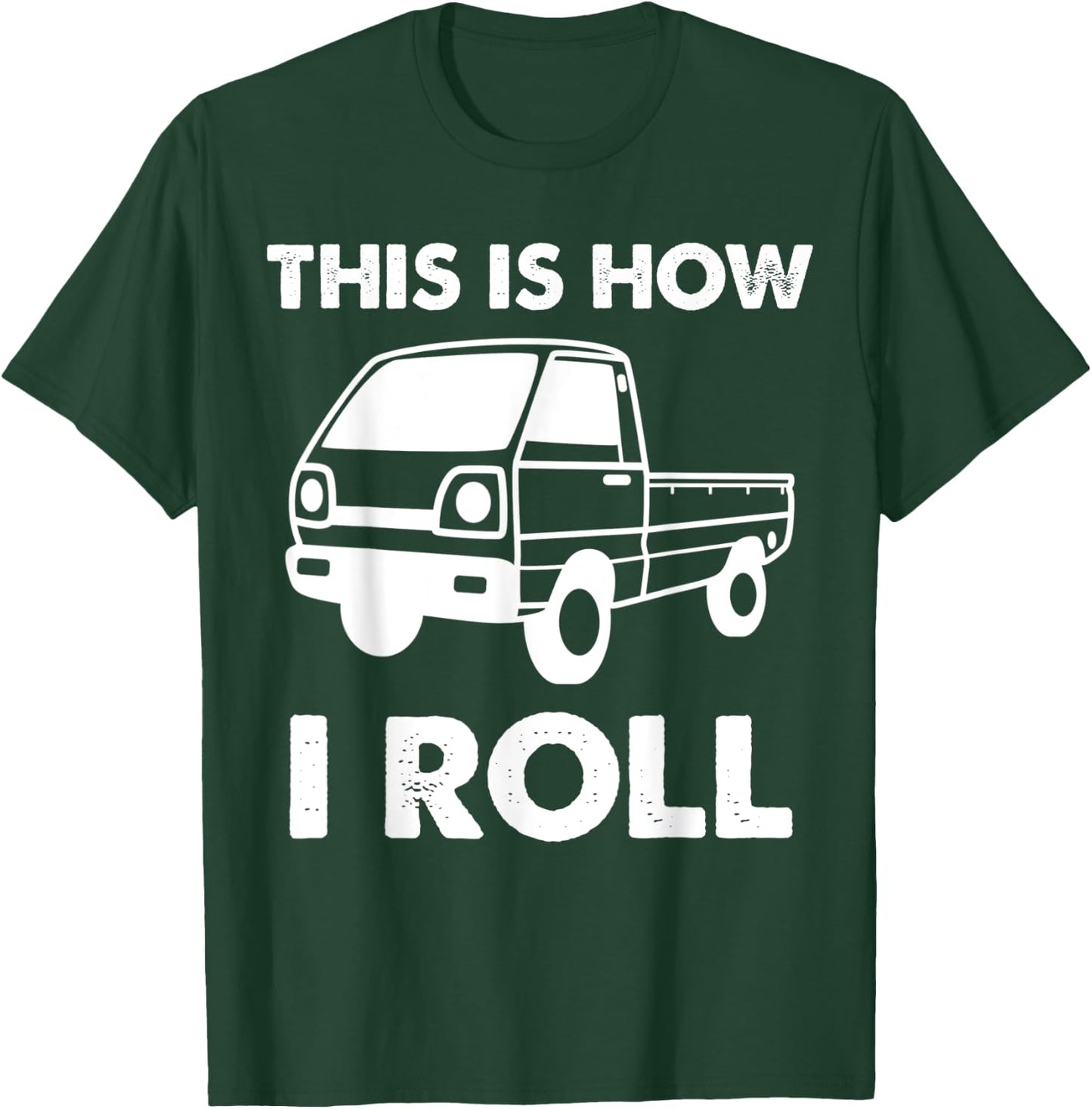 Japan Mini Truck Kei Car Funny How I Roll 4wd Off Road Truck T-Shirt - T-Shirt | Forest